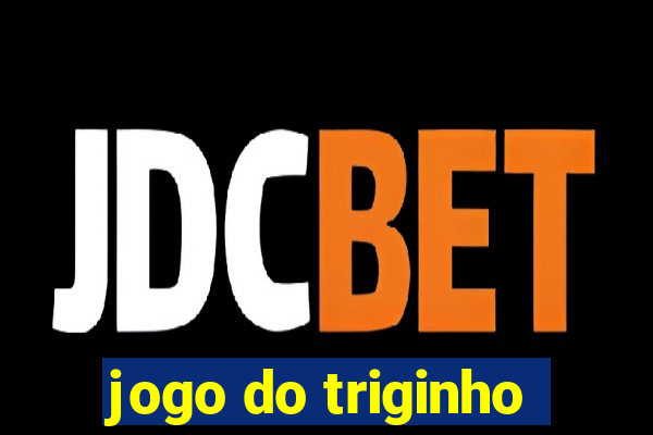 jogo do triginho